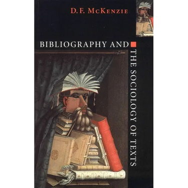 Bibliography and the Sociology of Texts