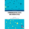 Communicative Cities and Urban Space