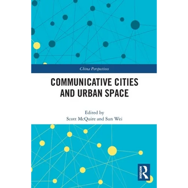 Communicative Cities and Urban Space