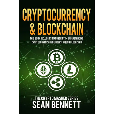 Cryptocurrency & Blockchain: 2 Manuscripts - This Book Includes Understanding Cryptocurrency & Blockchain