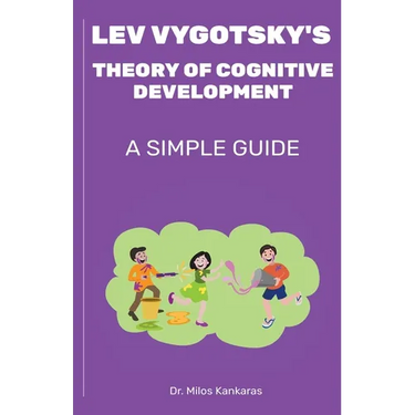 Lev Vygotsky's Theory of Cognitive Development: A Simple Guide