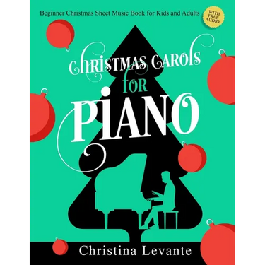 Christmas Carols for Piano. Beginner Christmas Sheet Music Book for Kids and Adults (+Free Audio)