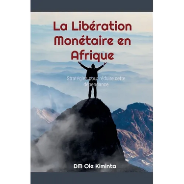 La Libération Monétaire en Afrique