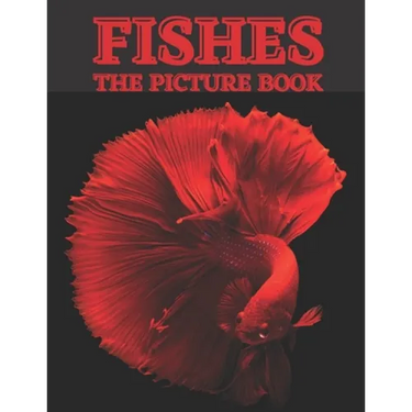 Fishes: The Picture Book of Beautiful Fishes for Dementia, Senior's & Alzheimer's.