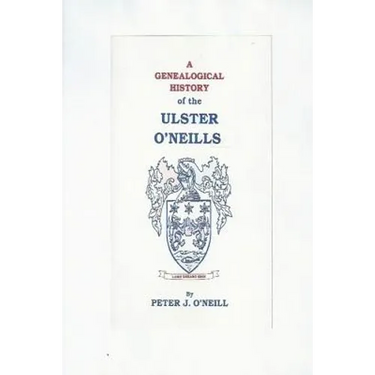 A Genealogical History of the Ulster O'Neills
