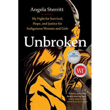 Unbroken: My Fight for Survival, Hope, and Justice for Indigenous Women and Girls