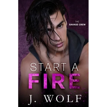 Start a Fire: A Dark High School Bully Romance