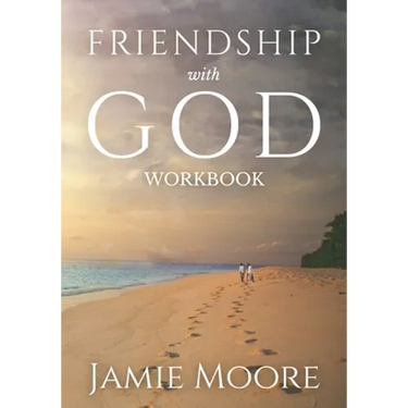Friendship with God Workbook: Discussion Guide and 40-Day Journal