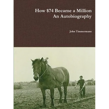 How $74 Became a Million - An Autobiography