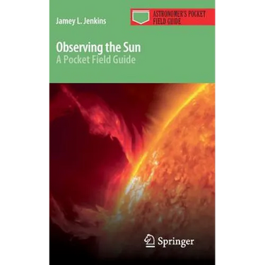 Observing the Sun: A Pocket Field Guide