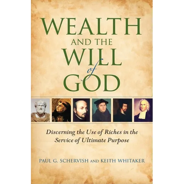 Wealth and the Will of God: Discerning the Use of Riches in the Service of Ultimate Purpose