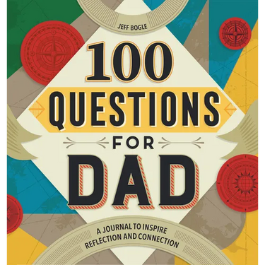 100 Questions for Dad: A Journal to Inspire Reflection and Connection