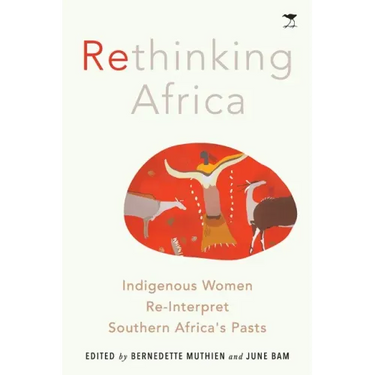 Rethinking Africa: Indigenous women re-interpret Southern African pasts