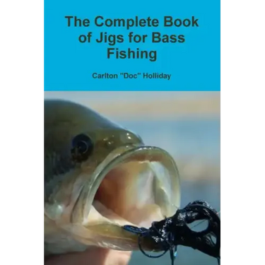 The Complete Book of Jigs for Bass Fishing