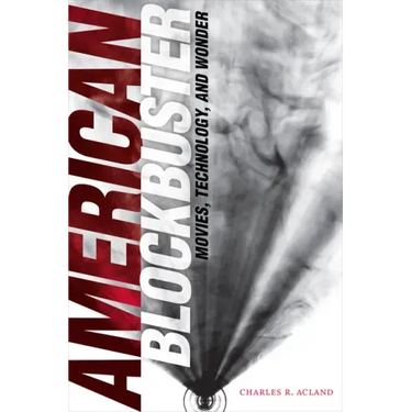 American Blockbuster: Movies, Technology, and Wonder