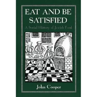 Eat and Be Satisfied: A Social History of Jewish Food