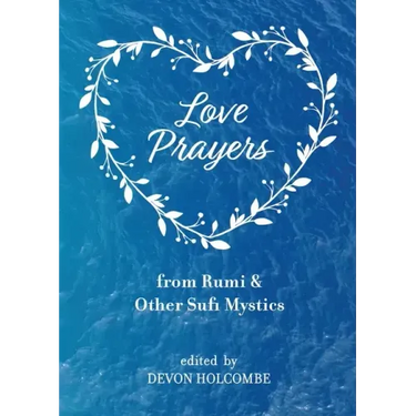 Love Prayers from Rumi & Other Sufi Mystics