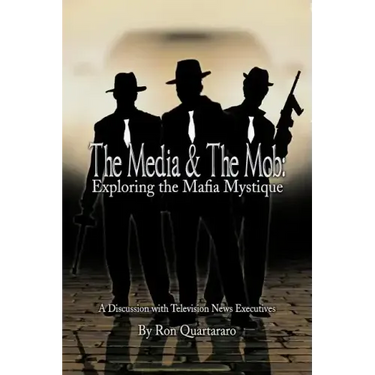 The Media & the Mob: Exploring the Mafia Mystique: A Discussion with Television News Executives