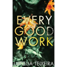 Every Good Work: A Contemporary Christian Mystery and Suspense Novel