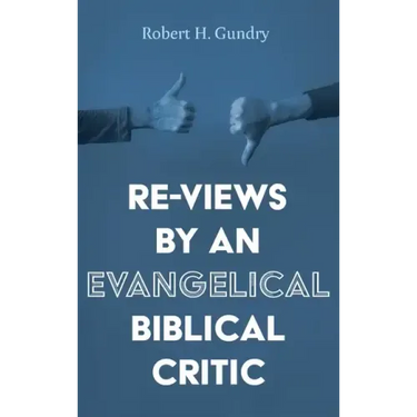 Re-Views by an Evangelical Biblical Critic