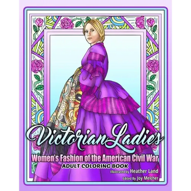 Victorian Ladies Adult Coloring Book: Women's Fashion of the American Civil War Era