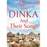 The Dinka and their Songs