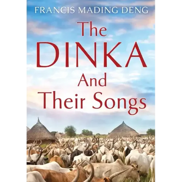 The Dinka and their Songs