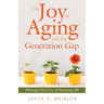 The Joy of Aging and the Generation Gap: Through the Lens of Someone 85