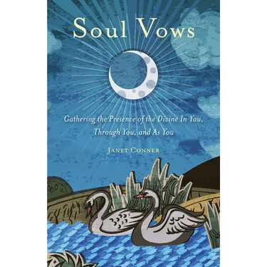 Soul Vows: Gathering the Presence of the Divine in You, Through You, and as You (Spiritual Affirmations, for Fans of Writing Down Your Soul)