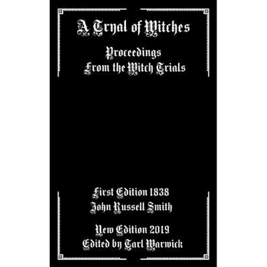 A Tryal of Witches: Proceedings From the Witch Trials