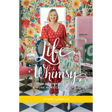Life Whimsy: How to Think, Play, and Work More Creatively