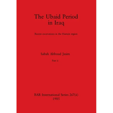 The Ubaid Period in Iraq, Part ii: Recent excavations in the Hamrin region