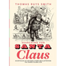 Searching for Santa Claus: An Anthology of the Poems, Stories and Illustrations That Shaped a Global Icon