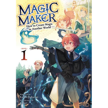 Magic Maker: How to Create Magic in Another World (Light Novel) Vol. 1