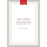 Emil Von Behring: Infectious Disease, Immunology, Serum Therapy, Memoirs, American Philosophical Society (Vol. 255)