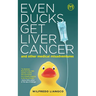 Even Ducks Get Liver Cancer and other medical misadventures