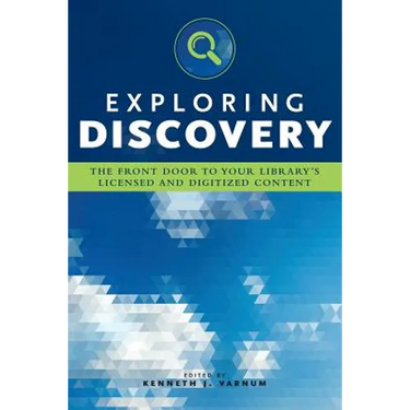Exploring Discovery: The Front Door to Your Library's Licensed and Digitized Content