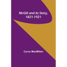 McGill and its Story, 1821-1921