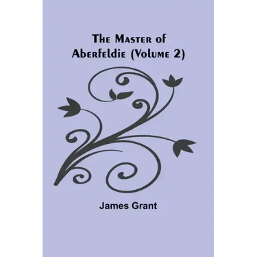 The Master of Aberfeldie (Volume 2)