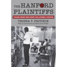 The Hanford Plaintiffs: Voices from the Fight for Atomic Justice