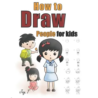 How To Draw People For Kids: Step By Step Drawing Guide For Children Easy To Learn Draw Human
