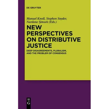 New Perspectives on Distributive Justice: Deep Disagreements, Pluralism, and the Problem of Consensus