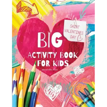BIG Saint Valentine's Day Activity Book for Kids: 50+ Full-Color Games, Puzzle Activities, and Coloring Book for Toddlers and Preschoolers Ages 2-6, 8