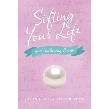 Sifting Your Life: And Gathering Pearls