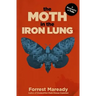 The Moth in the Iron Lung: A Biography of Polio