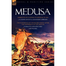 Medusa: Narrative of a Voyage to Senegal in 1816 & the Sufferings of the Picard Family After the Shipwreck of the Medusa