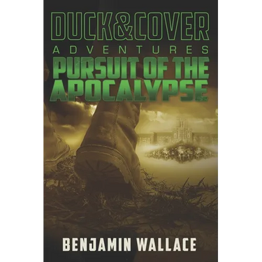 Pursuit of the Apocalypse: A Duck & Cover Adventure