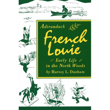 Adirondack French Louie: Early Life in the North Woods