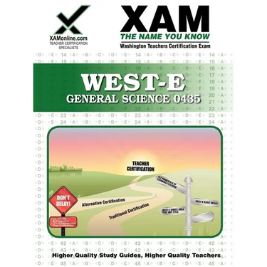 West-E General Science 0435 Teacher Certification Test Prep Study Guide