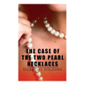 The Case of the Two Pearl Necklaces: A Murder Mystery